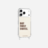 Coque Anneaux Imprimee But First Coffee - 22